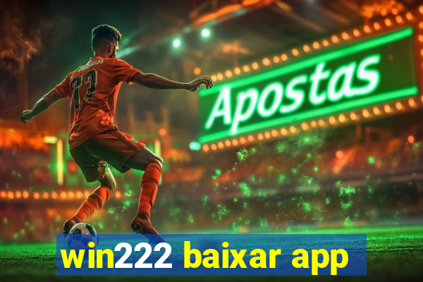 win222 baixar app